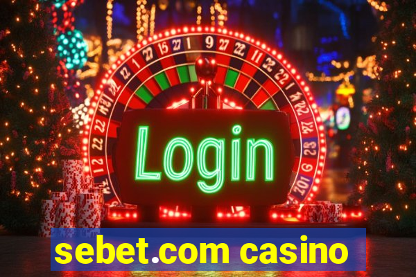 sebet.com casino